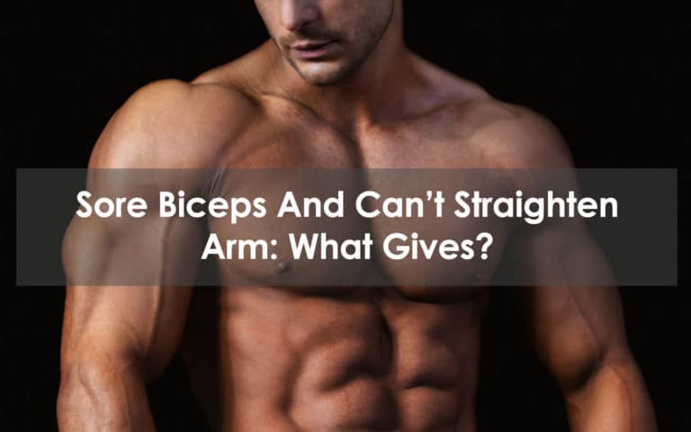sore biceps and can't straighten arm