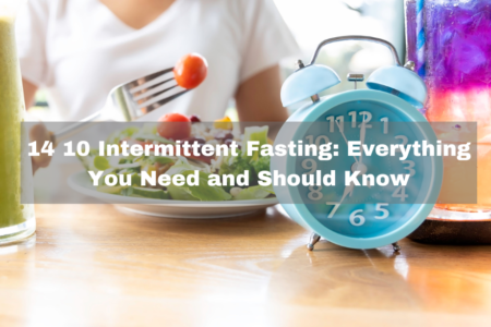 14 10 Intermittent Fasting Everything You Need and Should Know