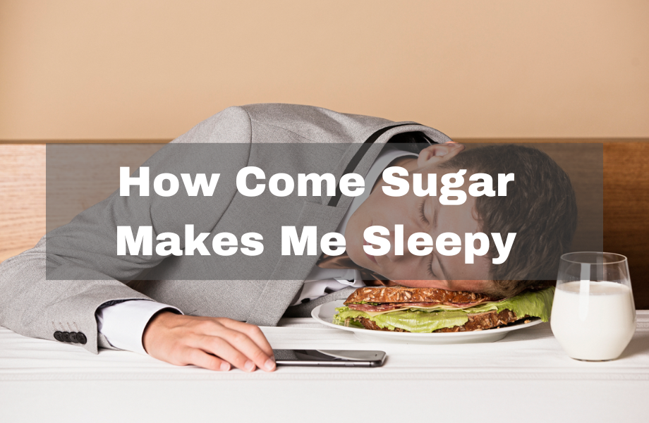 How Come Sugar Makes Me Sleepy