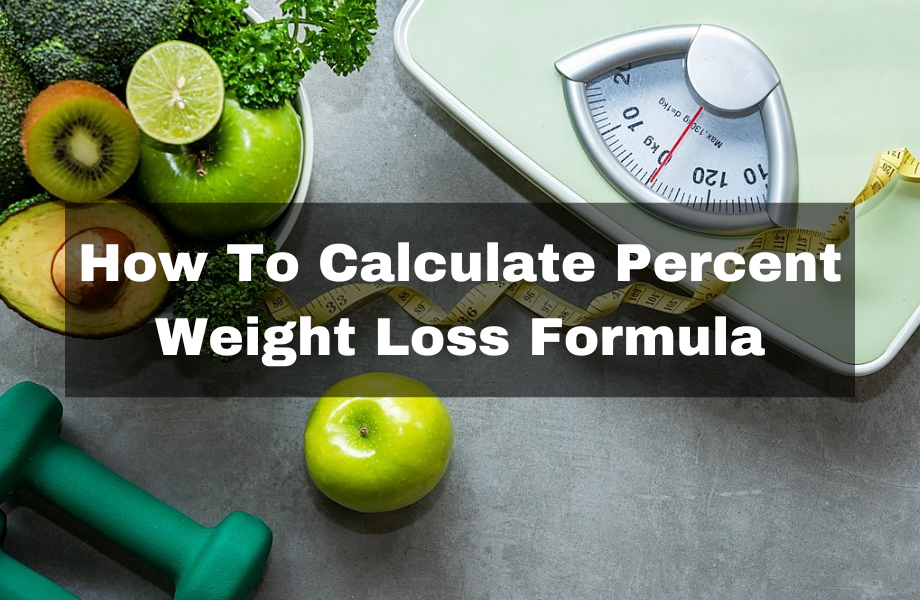 How To Calculate Percent Weight Loss Formula