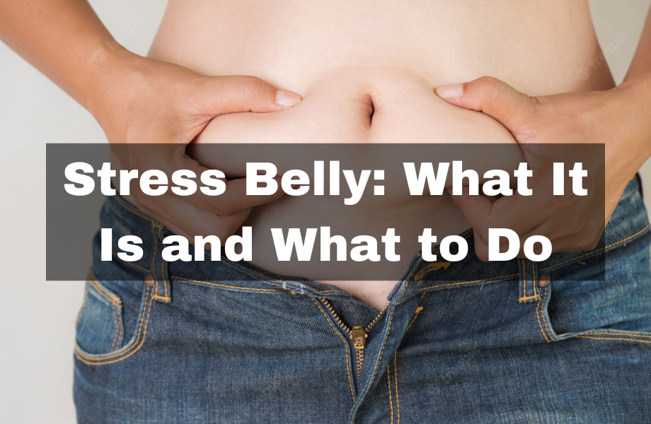Stress Belly What It Is and What to Do